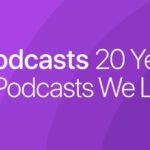Os podcasts da Apple escolhem 20 mostra que eles "definem este veículo" em duas décadas.