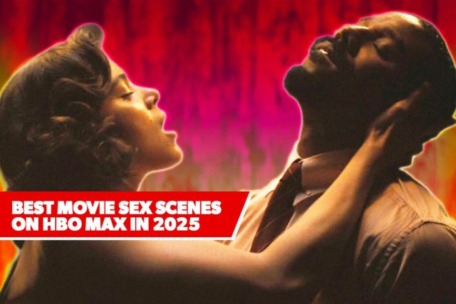 As melhores cenas de sexo de filmes na HBO Max em 2025

