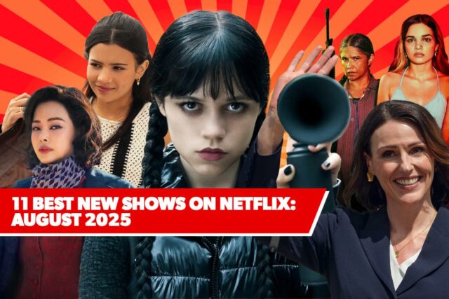 11 melhores novos programas na Netflix: a série mais próxima em agosto de 2025


