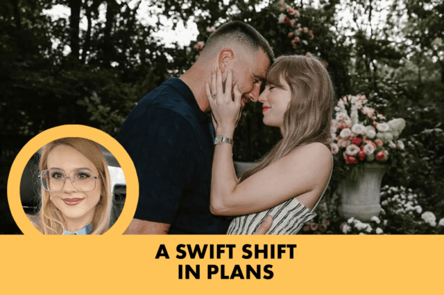 Taylor Swift e Travis Kelce já estão repensando os planos de casamento
