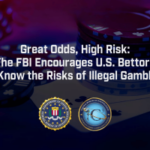 O FBI emitiu um alerta ao público sobre jogos de azar ilegais. Gráfico promocional mostrando pilhas de fichas e dados de cassino em iluminação roxa escura com o título: 'Grandes probabilidades, alto risco: o FBI incentiva os apostadores dos EUA a conhecerem os riscos do jogo ilegal'. Os selos do FBI e do Departamento de Justiça aparecem na parte inferior.