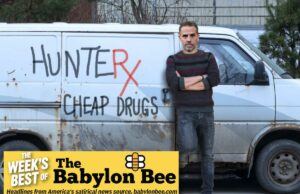 O melhor da Babylon Bee: Hunter Biden lança HunterRx na parte de trás da van O melhor da Babylon Bee: Hunter Biden lança HunterRx na parte de trás da van