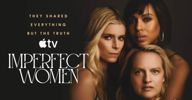 Os dois primeiros episódios de Imperfect Women já estão disponíveis na Apple TV
