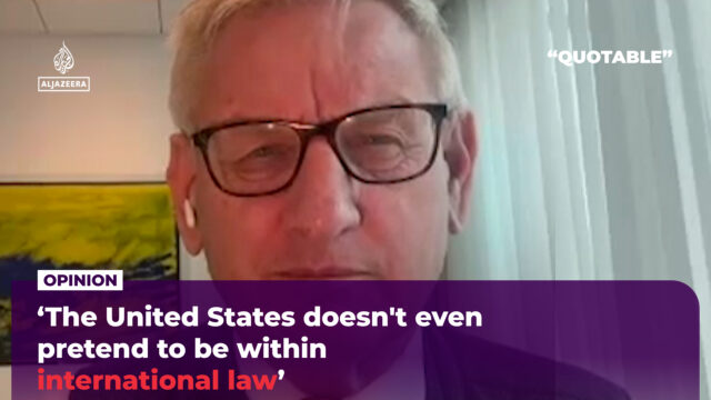 ‘Os Estados Unidos nem sequer fingem estar dentro do direito internacional’

