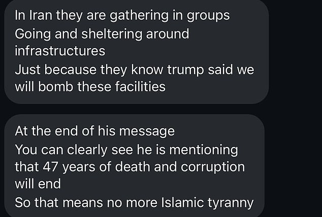 Mensagens angustiantes de despedida vazam de dentro do Irã enquanto “No Irão, eles estão a reunir-se em grupos e a abrigar-se em torno de infra-estruturas, só porque sabem que Trump disse que iremos bombardear essas instalações. Eles estão anunciando isso em rede nacional de TV no Irã – para virem às ruas e trazerem seus filhos. É coisa deles usar as pessoas como escudos humanos. O mesmo padrão na Palestina. Eles fazem isso em vez de se renderem ou fazerem um acordo”, disse uma fonte que se comunicou com a família dentro do Irã ao Daily Mail.