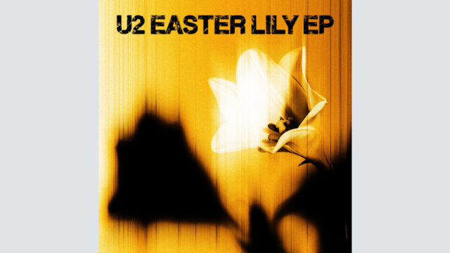 U2 'Easter Lily' EP
