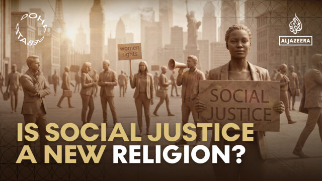 A justiça social tornou-se a nova religião do Ocidente?
