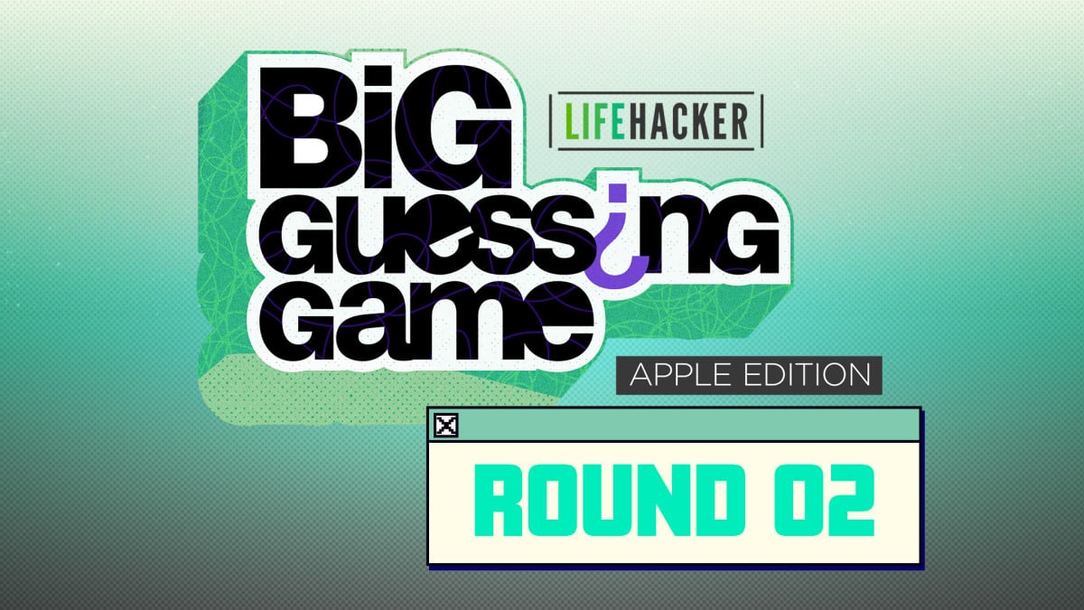O grande jogo de adivinhação do Lifehacker está em sua segunda rodada